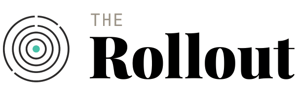 The Rollout